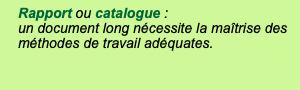 Rapport ou catalogue : un document long nécessite la maîtrise des méthodes de travail adéquates. 